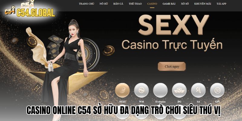 Casino online C54 sở hữu đa dạng trò chơi siêu thú vị