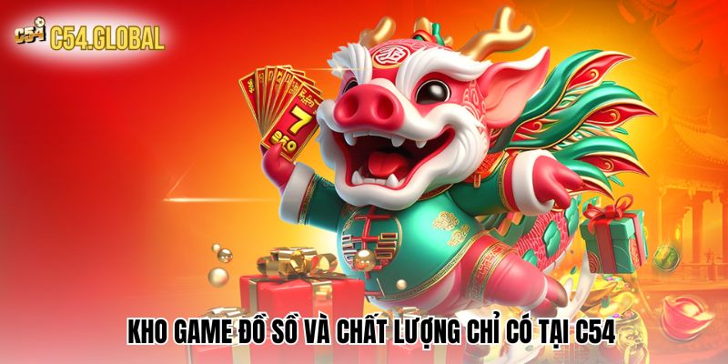 dang nhap c54 kho game Kho game đồ sồ và chất lượng chỉ có tại C54
