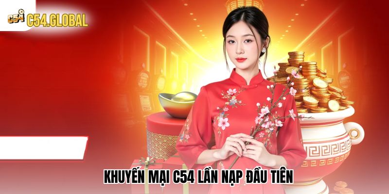 Khuyến mại C54 lần nạp đầu tiên