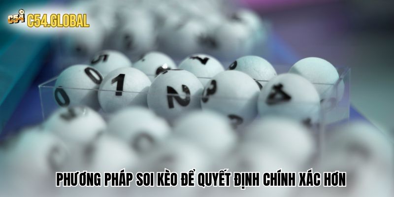 Phương pháp soi kèo để quyết định chính xác hơn